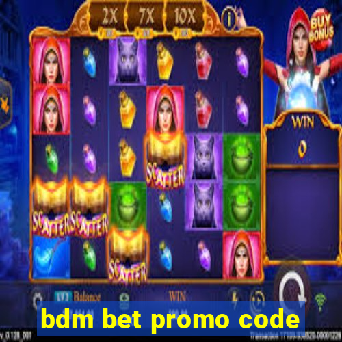 bdm bet promo code